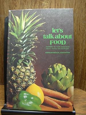 Immagine del venditore per LET'S TALK ABOUT FOOD: Answers to Your Questions About Foods and Nutrition venduto da The Book Abyss