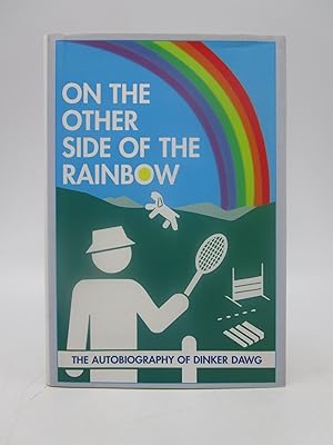 On the Other Side of the Rainbow: The Autobiography of Dinker Dawg (First Edition)