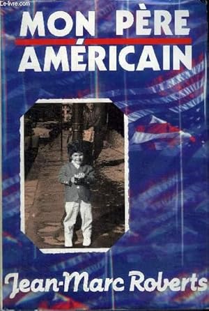 Image du vendeur pour MON PERE AMERICAIN mis en vente par Le-Livre