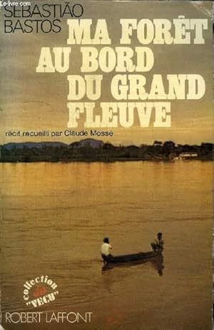 Bild des Verkufers fr MA FORET AU BORD DU GRAND FLEUVE zum Verkauf von Le-Livre