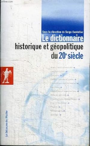 Bild des Verkufers fr LE DICTIONNAIRE HISTORIQUE ET GEOPOLITIQUE DU 20e SIECLE zum Verkauf von Le-Livre