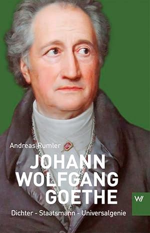 Image du vendeur pour Rumler, A. Goethe Dichter Staatsmann Universalgenie mis en vente par artbook-service