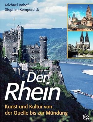 Imagen del vendedor de Der Rhein : Kunst und Kultur von der Quelle bis zur Mndung. a la venta por Antiquariat Bernhardt