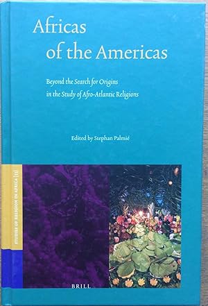 Seller image for Africas of the Americas (Palmie): Beyond the Search for Origins in the Study of Afro-Atlantic Religions (Studies of Religion in Africa) for sale by Joseph Burridge Books
