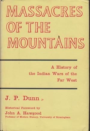 Massacres of the Mountains a History of the Indian Wars of the Far West