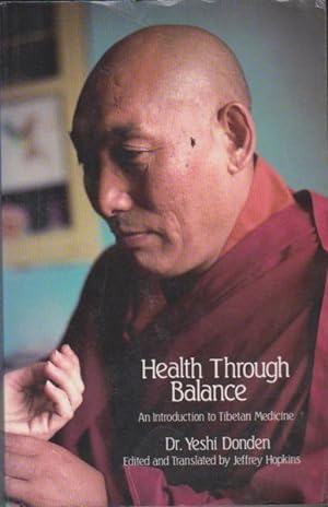 Health Through Balance: An Introduction To Tibetan Medicine