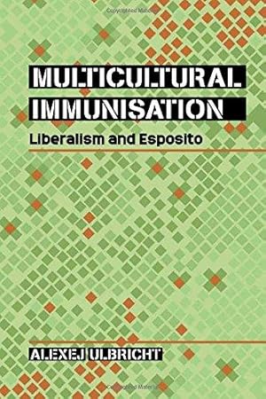 Imagen del vendedor de Multicultural Immunisation: Liberalism and Esposito a la venta por Bellwetherbooks