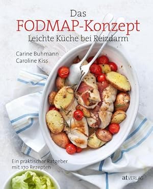 Das FODMAP-Konzept : Leichte KÃ¼che bei Reizdarm - Ein praktischer Ratgeber mit 170 leichten Reze...