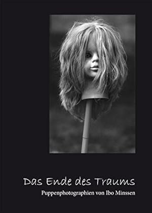 Immagine del venditore per Das Ende des Traums : Puppenphotographien von Ibo Minssen venduto da Chiemgauer Internet Antiquariat GbR