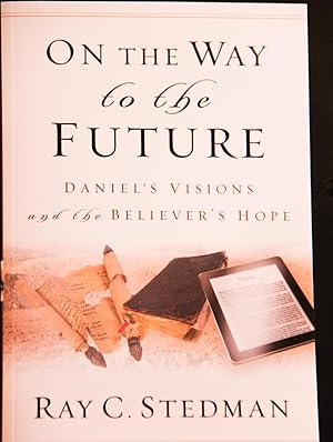 Seller image for On the Way to the Future: Daniels Visions and the Believers Hope for sale by Mad Hatter Bookstore