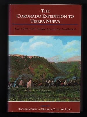 Seller image for The Coronado Expedition to Tierra Nueva: The 1540 - 1542 Route Across the Southwest for sale by Uncommon Works