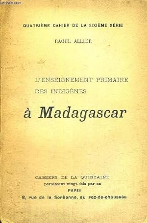Bild des Verkufers fr L'ENSEIGNEMENT PIMAIRE DES INDIGENES A MADAGASCAR zum Verkauf von Le-Livre