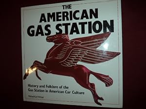 Immagine del venditore per The American Gas Station. History and Folklore of the Gas Station in American Car Culture. venduto da BookMine