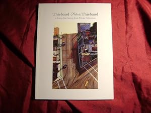 Immagine del venditore per Thiebaud Selects Thiebaud. A Forty-Year Survey from Private Collections. venduto da BookMine