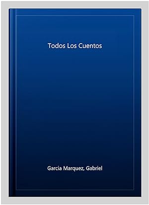 Seller image for Todos Los Cuentos -Language: spanish for sale by GreatBookPrices