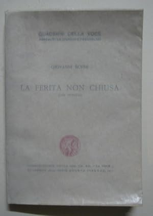 LA FERITA NON CHIUSA (con ritratto), Firenze, La Voce, 1921