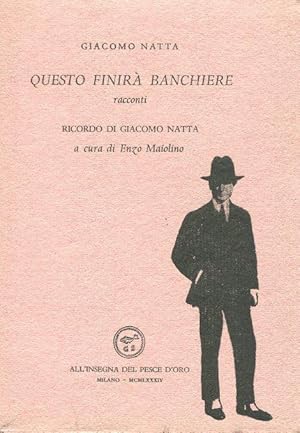 QUESTO FINIRA' BANCHIERE (racconti), Milano, All'insegna del pesce d'oro, 1984