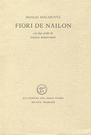 FIORI DI NAILON - VENTUNO POESIE IN DIALETTO TRIESTINO (con due scritti di PAOLO BERNOBINI), Mila...