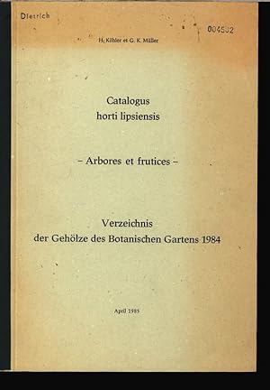 Bild des Verkufers fr Catalogus horti lipsiensis, Arbores et frutices. Verzeichnis der Gehlze des Botanischen Gartens 1984, April 1985. zum Verkauf von Antiquariat Bookfarm