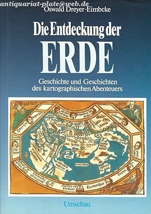 Seller image for Die Entdeckung der Erde. Geschichte und Geschichten des kartographischen Abenteuers. for sale by Antiquariat-Plate