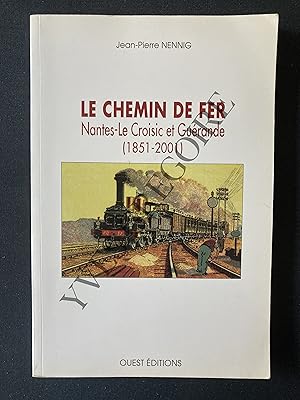 Imagen del vendedor de LE CHEMIN DE FER Nantes-Le Croisic et Gurande (1851-2001) a la venta por Yves Grgoire