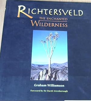 Bild des Verkufers fr Richtersveld: The Enchanted Wilderness zum Verkauf von Chapter 1