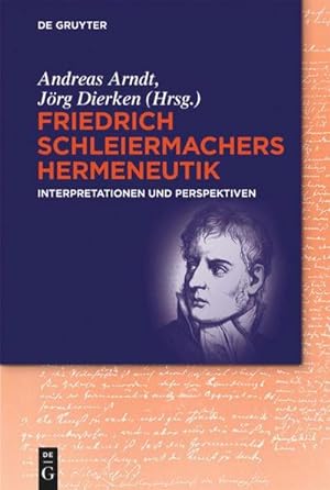Bild des Verkufers fr Friedrich Schleiermachers Hermeneutik : Interpretationen und Perspektiven zum Verkauf von AHA-BUCH GmbH