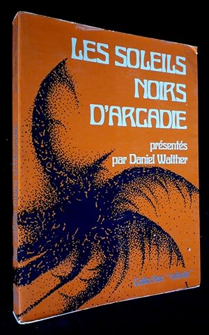 Bild des Verkufers fr Les Soleils noirs d'Arcadie zum Verkauf von Abraxas-libris