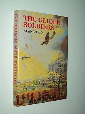 Image du vendeur pour The Glider Soldiers: A History of British Military Glider Forces mis en vente par Rodney Rogers