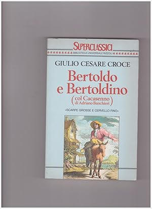 Imagen del vendedor de Bertoldo e Bertoldino (col Cacasenno) a la venta por Libreria IV Fontane S.a.S