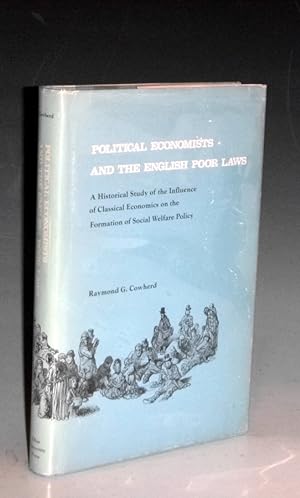 POLITICAL ECONOMISTS AND THE ENGLISH POOR LAWS; A HISTORICAL STUDY OF.CLASSICAL ECONOMICS ON SOCI...