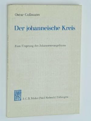 Der johanneische Kreis. Zum Ursprung des Johannesevangeliums.