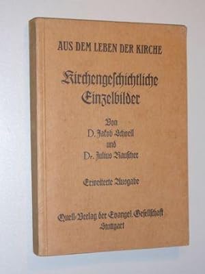 Bild des Verkufers fr Aus dem Leben der Kirche. Kirchengeschichtliche Einzelbilder. Erw. Ausgabe. 11.-20. Tsd. zum Verkauf von Antiquariat Lehmann-Dronke