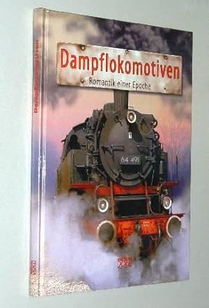Bild des Verkufers fr Dampflokomotiven. Romantik einer Epoche. Genehmigte Lizenzausg. zum Verkauf von Antiquariat Lehmann-Dronke