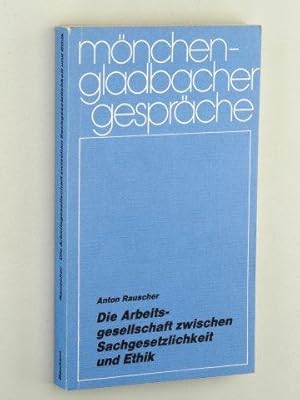 Immagine del venditore per Die Arbeitsgesellschaft zwischen Sachgesetzlichkeit und Ethik. venduto da Antiquariat Lehmann-Dronke