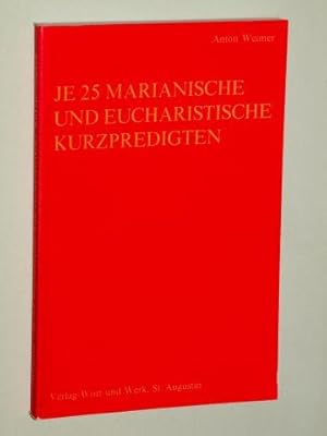 Bild des Verkufers fr Je 25 marianische und eucharistische Kurzpredigten. zum Verkauf von Antiquariat Lehmann-Dronke