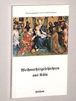 Seller image for Weihnachtsgeschichten aus Kln. 3. Aufl. for sale by Antiquariat Lehmann-Dronke
