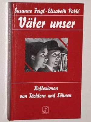 Bild des Verkufers fr Vter unser. Reflexionen von Tchtern und Shnen. 1. Aufl. zum Verkauf von Antiquariat Lehmann-Dronke