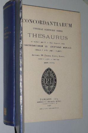 Concordantiarum Universae Scripturae Sacrae Thesaurus, ea methodo qua P. de Raze disposuit suum ....