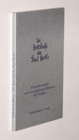 Seller image for Die Botschaft des Karl Barth. Faksimileausgabe zum 90-jhrien Bestehen des Verlages. (Nachdr. d. Ausg. von 1927). [1. - 15. Tsd.]. for sale by Antiquariat Lehmann-Dronke