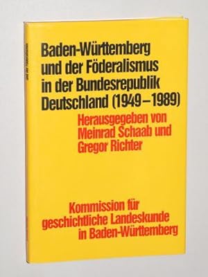 Bild des Verkufers fr Baden-Wrttemberg und der Fderalismus in der Bundesrepublik Deutschland. (1949 - 1989). zum Verkauf von Antiquariat Lehmann-Dronke