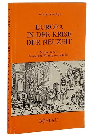 Seller image for Europa in der Krise der Neuzeit. Martin Luther: Wandel und Wirken seines Bildes. for sale by Antiquariat Lehmann-Dronke