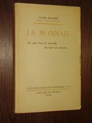 Immagine del venditore per La monnaie. Ce que tout le monde devrait en savoir. venduto da Antiquariat Lehmann-Dronke