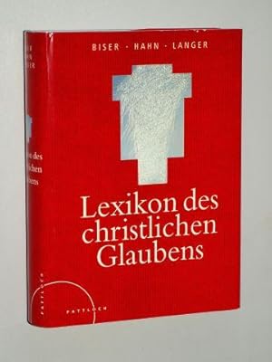 Lexikon des christlichen Glaubens. Hrsg. von Eugen Biser, Ferdinand Hahn und Michael Langer.