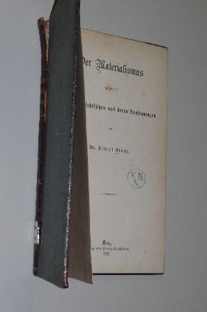 Immagine del venditore per Der Materialismus geprft in seinen Lehrstzen und deren Consequenzen. venduto da Antiquariat Lehmann-Dronke