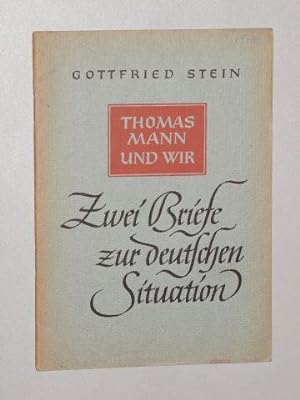 Bild des Verkufers fr Thomas Mann und wir. Zwei Briefe zur deutschen Situation. zum Verkauf von Antiquariat Lehmann-Dronke