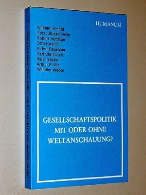 Bild des Verkufers fr Gesellschaftspolitik mit und ohne Weltanschauung? zum Verkauf von Antiquariat Lehmann-Dronke