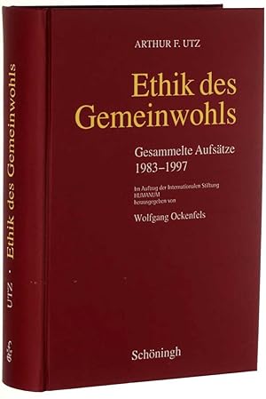 Ethik des Gemeinwohls. Gesammelte Aufsätze 1983-1997. Im Auftrag d. Internat. Stiftung Humanum hr...