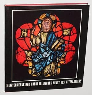 Meisterwerke der oberrheinischen Kunst des Mittelalters.