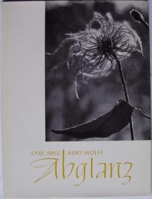 Seller image for Abglanz. [Bilder: Carl Abel. Graphik: Kurt Wolff]. [Neuausg.]. for sale by Antiquariat Lehmann-Dronke